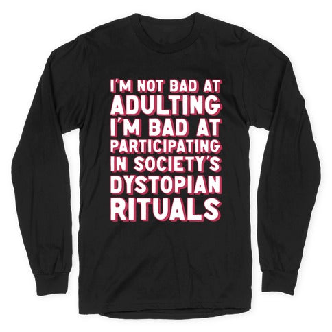 Not Bad At Adulting Longsleeve Tee