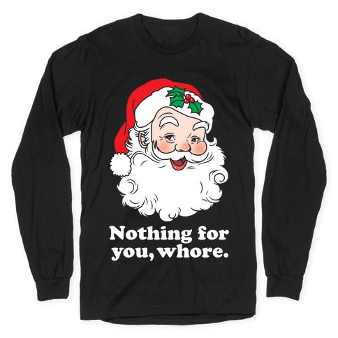 Nothing For You, Whore Longsleeve Tee