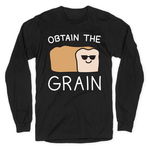 Obtain The Grain Longsleeve Tee