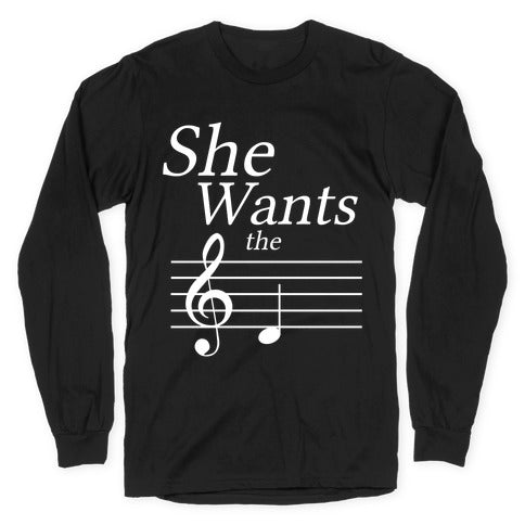 She Wants the D Longsleeve Tee