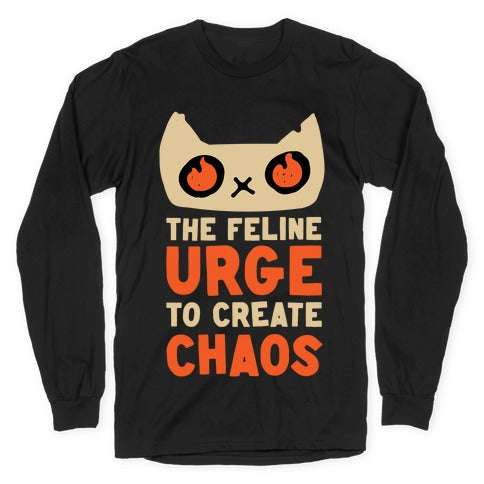 The Feline Urge To Create Chaos Longsleeve Tee
