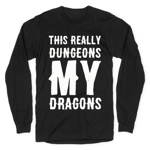 This Really Dungeons My Dragons  Longsleeve Tee