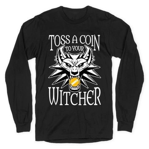 Toss A Coin To Your Witcher Longsleeve Tee