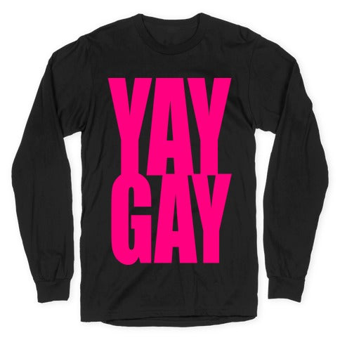Yay Gay Longsleeve Tee