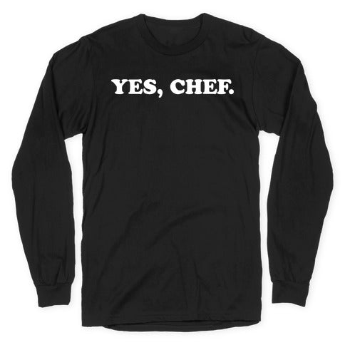 Yes, Chef. Longsleeve Tee