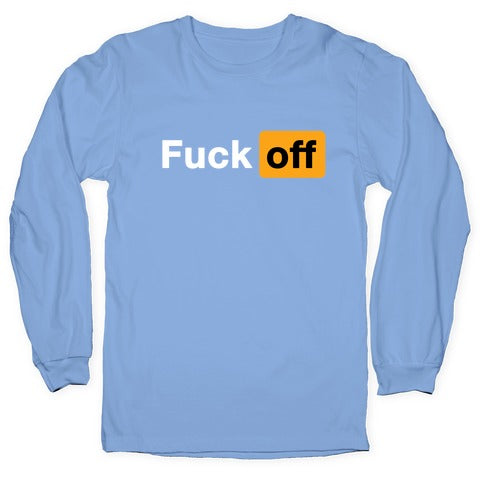 Fuck Off Parody Longsleeve Tee