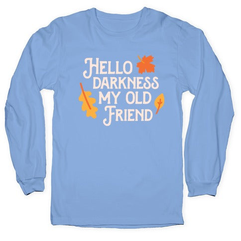 Hello Darkness My Old Friend Fall Longsleeve Tee