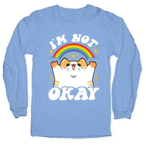 I'm Not Okay Longsleeve Tee