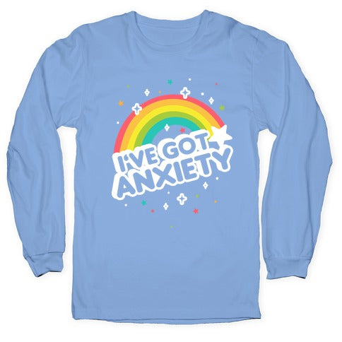 I've Got Anxiety Rainbow Longsleeve Tee