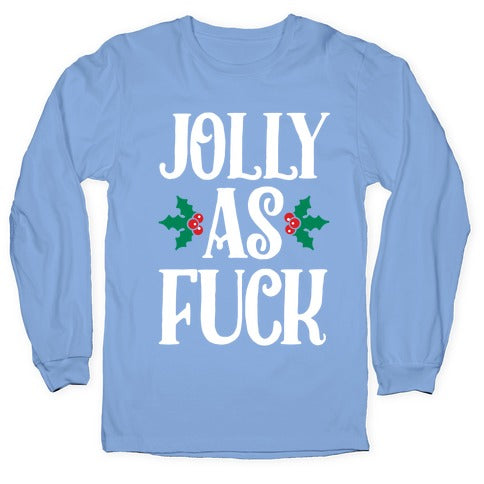 Jolly As Fuck Longsleeve Tee