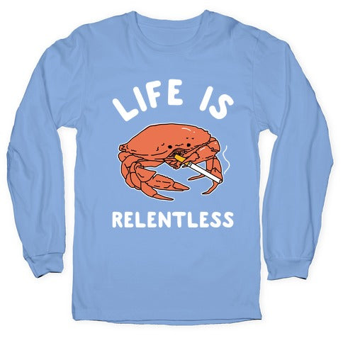 Life is Relentless Longsleeve Tee