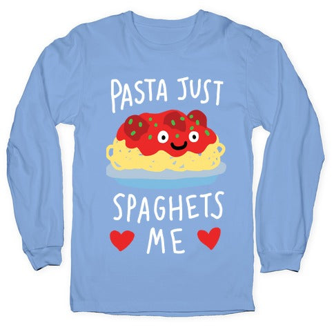 Pasta Just Spaghets Me Longsleeve Tee