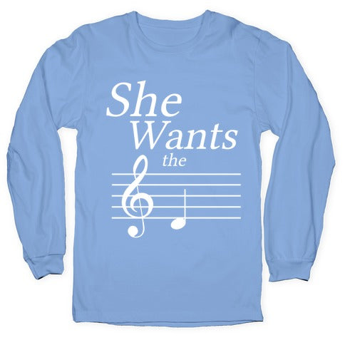 She Wants the D Longsleeve Tee