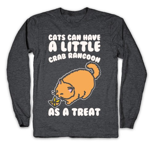 Cats Can Have A Little Crab Rangoon As A Treat White Print Longsleeve Tee