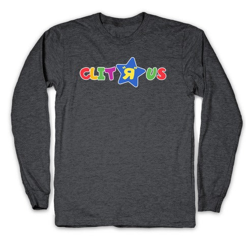 Clit "R" Us Longsleeve Tee