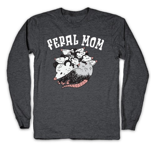 Feral Mom Longsleeve Tee