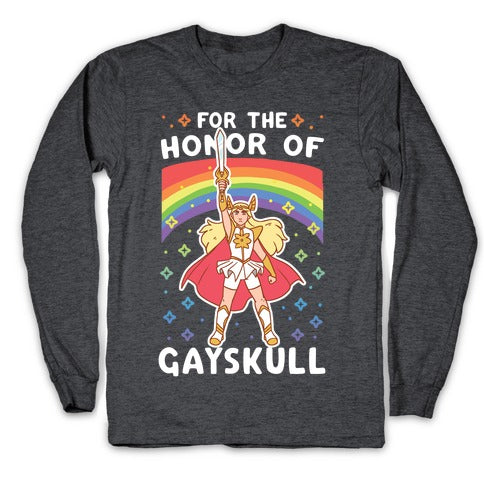 For the Honor of Gayskull Longsleeve Tee