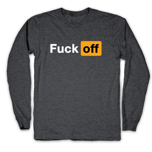 Fuck Off Parody Longsleeve Tee