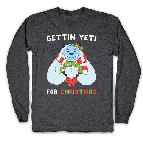 Gettin' Yeti for Christmas Longsleeve Tee