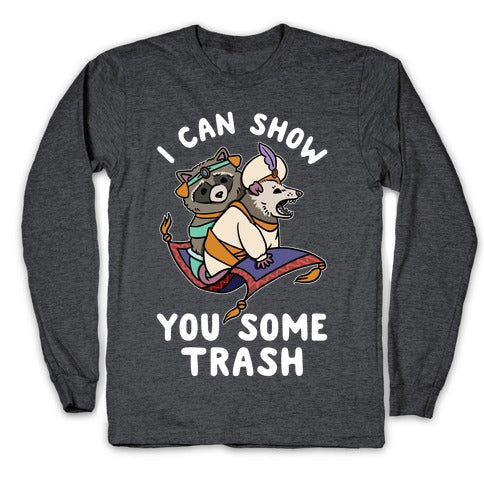 I Can Show You Some Trash Racoon Possum Longsleeve Tee