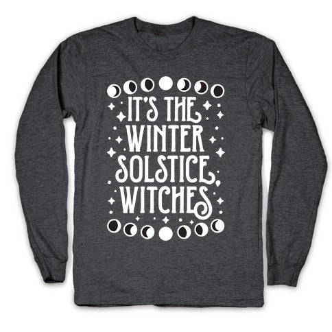 It's The Winter Solstice, Witches Longsleeve Tee