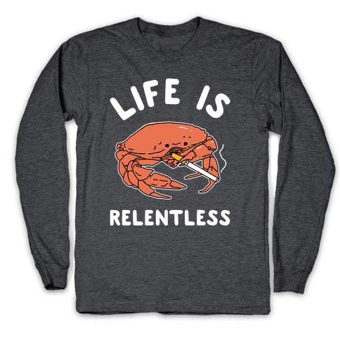 Life is Relentless Longsleeve Tee