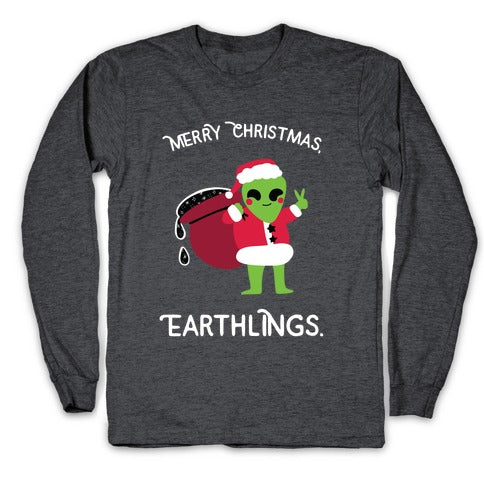 Merry Christmas, Earthlings. Longsleeve Tee