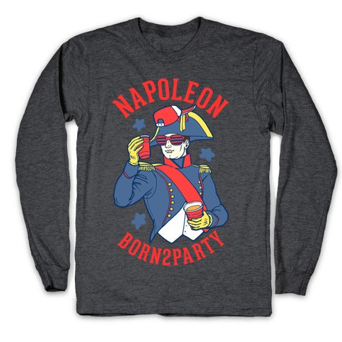 Napoleon Born2Party Longsleeve Tee