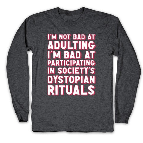 Not Bad At Adulting Longsleeve Tee