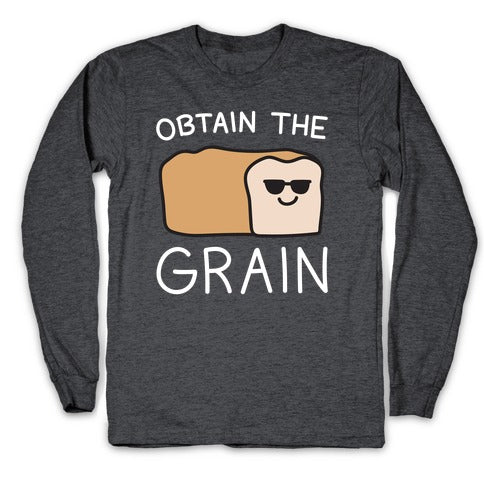 Obtain The Grain Longsleeve Tee