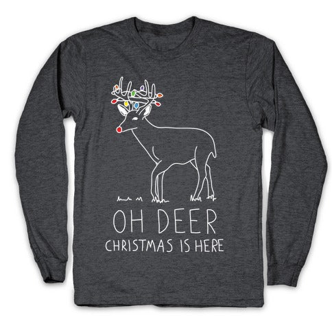 Oh Deer Christmas Is Here Longsleeve Tee