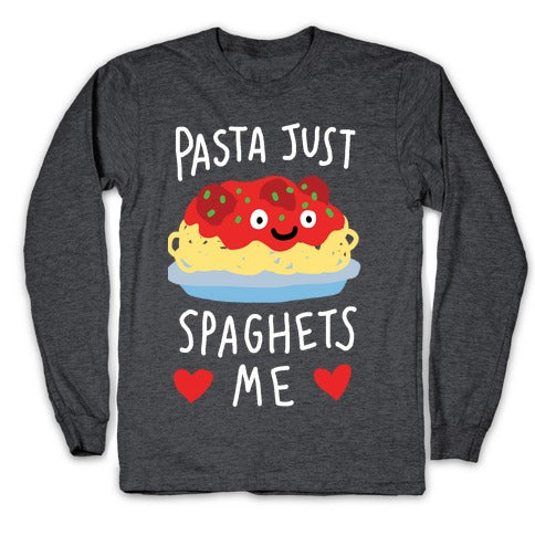 Pasta Just Spaghets Me Longsleeve Tee