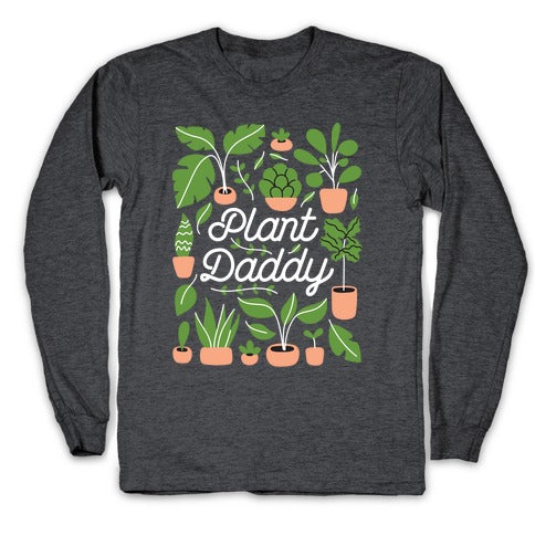 Plant Daddy Longsleeve Tee