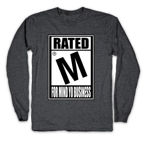 Rated M For Mind Yo Business Longsleeve Tee