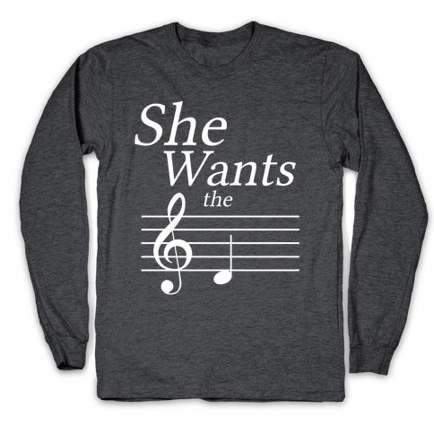 She Wants the D Longsleeve Tee