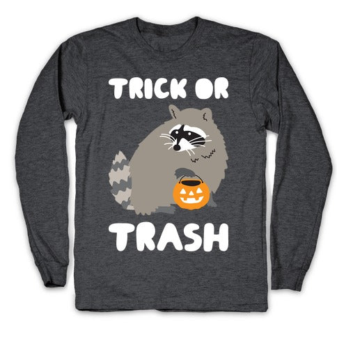 Trick Or Trash Raccoon Longsleeve Tee