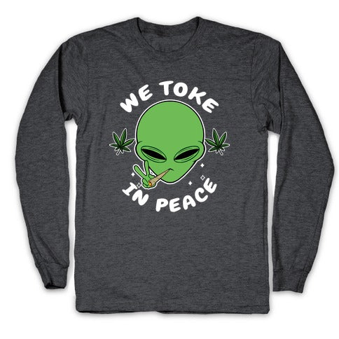We Toke In Peace Longsleeve Tee