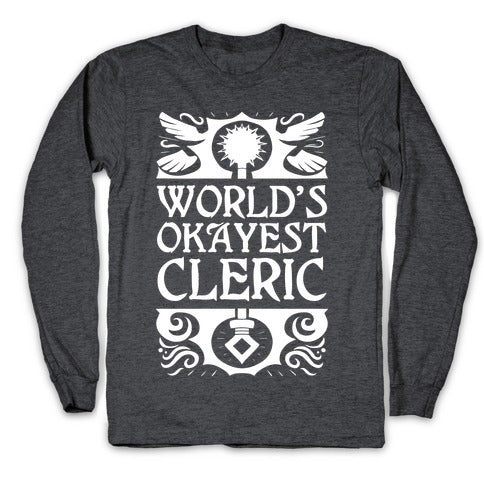 World's Okayest Cleric Longsleeve Tee