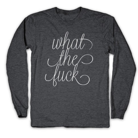 WTF Live Laugh Love Script Parody Longsleeve Tee