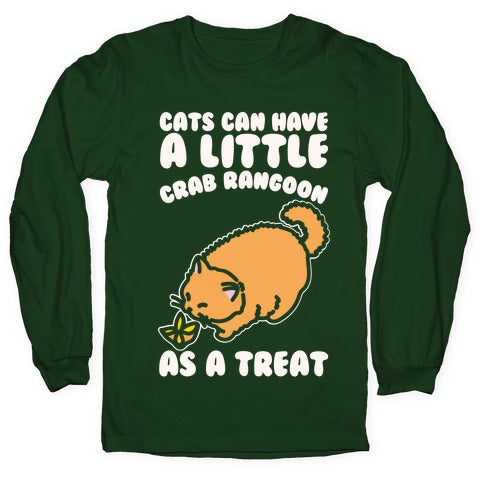 Cats Can Have A Little Crab Rangoon As A Treat White Print Longsleeve Tee