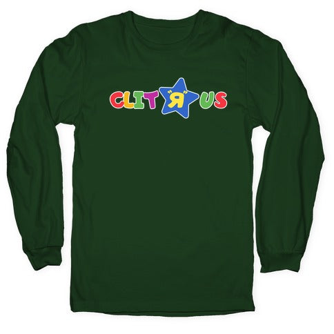 Clit "R" Us Longsleeve Tee