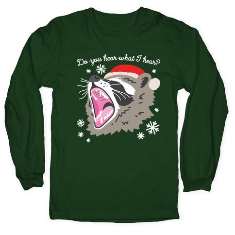 Do You Hear What I Hear? Screaming Raccoon Longsleeve Tee