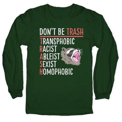 Don't Be TRASH Longsleeve Tee