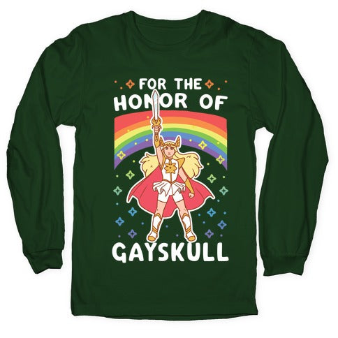 For the Honor of Gayskull Longsleeve Tee