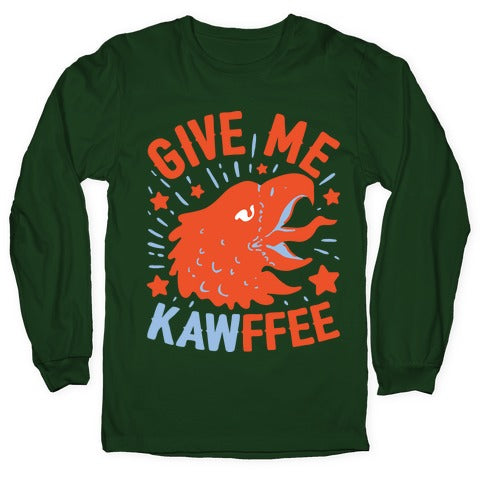 Give Me Kawffee Longsleeve Tee
