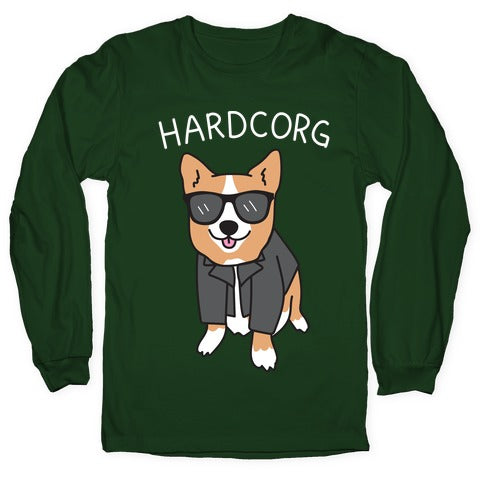 Hardcorg Hardcore Corgi Longsleeve Tee
