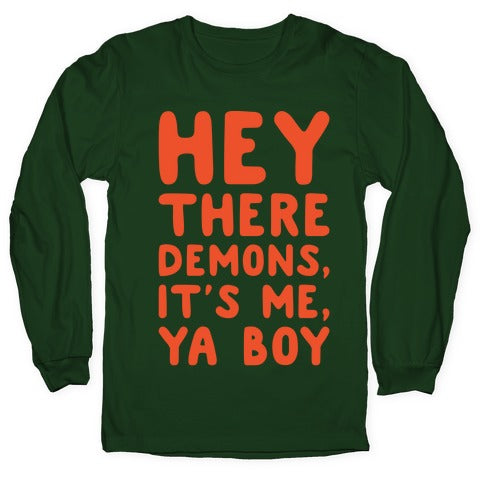 Hey There Demons It's Me Ya Boy White Print Longsleeve Tee
