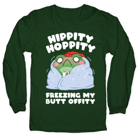 Hippity Hoppity, Freezing My Butt Offity Longsleeve Tee