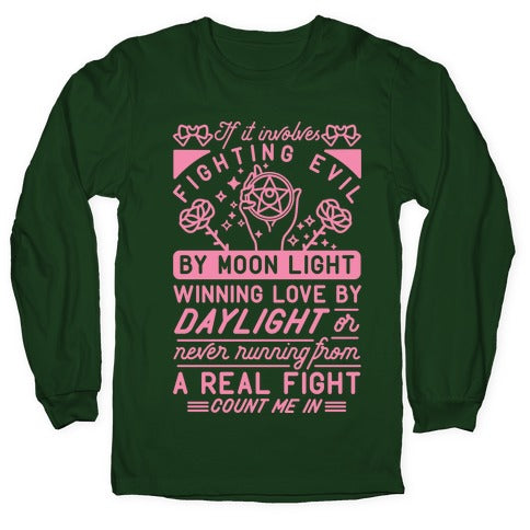 If It Involves Fighting Evil By Moon Light Longsleeve Tee