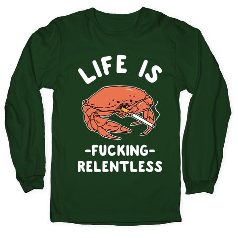 Life is Fucking Relentless Longsleeve Tee